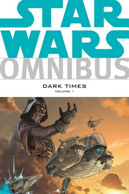 Star Wars Omnibus: Dark Times Volume 1 - Stradley, Randy, and Marshall, Dave (Editor)