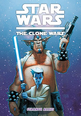 Star Wars: The Clone Wars: Strange Allies - Dewey, Ben (Artist), and Hao, Mae (Artist), and Windham, Ryder