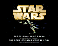 Star Wars: The Complete Trilogy - Highbridge Audio, and Lucasfilm, Ltd, and Lucas, George