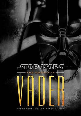 Star Wars: The Complete Vader - Windham, Ryder