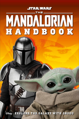 Star Wars the Mandalorian Handbook: Explore the Galaxy with Grogu - DK, and Jones, Matt