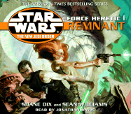 Star Wars: The New Jedi Order: Force Heretic I: Remnant - Dix, Shane, and Williams, Sean, and Davis, Jonathan (Read by)