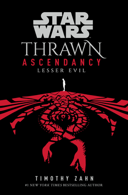 Star Wars: Thrawn Ascendancy (Book III: Lesser Evil) - Zahn, Timothy