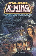 Star Wars: X-Wing Rogue Squadron - Mandatory Retirement Volume 8
