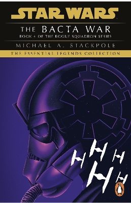 Star Wars X-Wing Series - The Bacta War - Stackpole, Michael A.