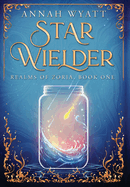 Star Wielder: Realms of Zoria, Book One
