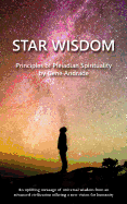 Star Wisdom: Principles of Pleiadian Spirituality