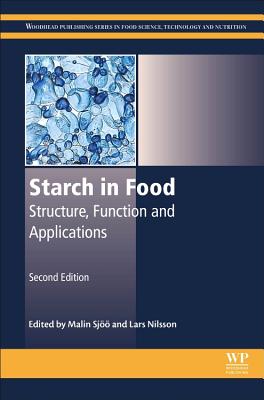 Starch in Food: Structure, Function and Applications - Sj, Malin (Editor), and Nilsson, Lars (Editor)