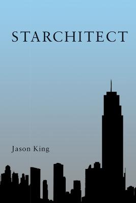 Starchitect - King, Jason