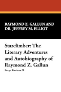 Starclimber: The Literary Adventures and Autobiography of Raymond Z. Gallun