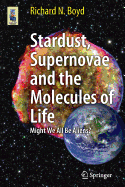 Stardust, Supernovae and the Molecules of Life: Might We All Be Aliens?