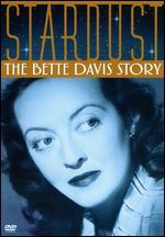 Stardust: The Bette Davis Story