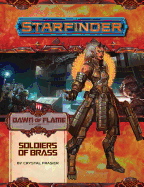 Starfinder Adventure Path: Soldiers of Brass (Dawn of Flame 2 of 6): Starfinder Adventure Path