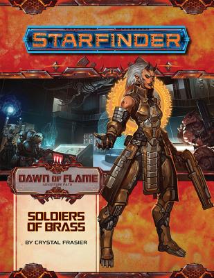 Starfinder Adventure Path: Soldiers of Brass (Dawn of Flame 2 of 6): Starfinder Adventure Path - Fraiser, Crystal