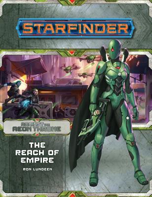 Starfinder Adventure Path: The Reach of Empire (Against the Aeon Throne 1 of 3) - Lundeen, Ron