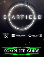 STARFlELD: COMPLETE GUIDE: Everything You Need To Know About STARFlELD Game; A Detailed Guide