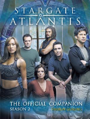 Stargate Atlantis: The Official Companion Season 2 - Gosling, Sharon, and Wright, Brad, and Cooper, Robert C