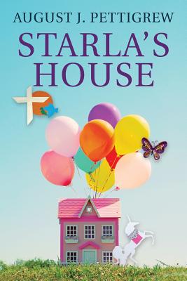 Starla's House - Pettigrew, August J