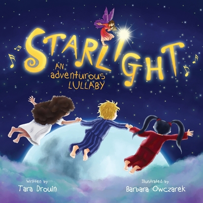 Starlight: an adventurous lullaby - Drouin, Tara