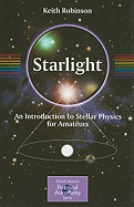 Starlight: An Introduction to Stellar Physics for Amateurs