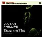 Starlight on the Rails: A Songbook - Utah Phillips