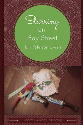 Starring on Bay Street - Ewen, Jan Peterson