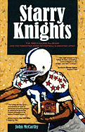 Starry Knights: The 1963 College All - Stars and the Forgotten Story of Football's Greatest Upset
