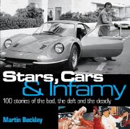 Stars, Cars & Infamy: 100 Stories of the Bad, the Daft and the Deadly