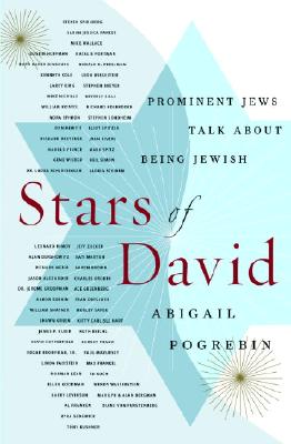 Stars of David: Prominent Jews Talk about Being Jewish - Pogrebin, Abigail