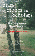 Stars, Stones and Scholars: The Decipherment of the Megaliths as an Ancient Survey of the Earth by Astronomy