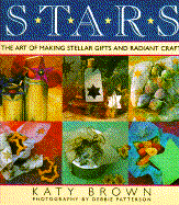 Stars: The Art of Making Stellar Gifts and Radiant Crafts