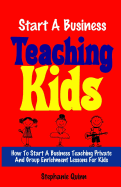 Start a Business Teaching Kids