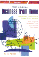 Start and Run a Business from Home, 2nd Edition: How to Turn You Hobby or Interest Into a Business