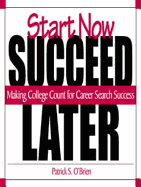 Start Now, Succeed Later: Making College Count for Career Search Success