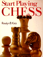 Start Playing Chess - Katz, Rosalyn B