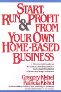 Start, Run, and Profit from Your Own Home-Based Business