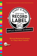 Start & Run Your Own Record Label: Winning Marketing Strategies for Today's Music Industry