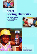 Start Seeing Diversity: The Basic Guide to an Anti-Bias Classroom