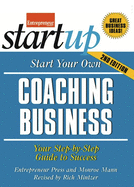 Start Your Own Coaching Business: Your Step-By-Step Guide to Success