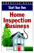 Start Your Own Home Inspection Business
