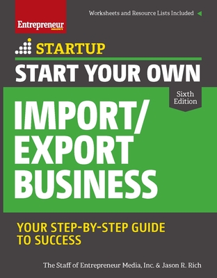 Start Your Own Import/Export Business - Media, The Staff of Entrepreneur, and Rich, Jason R