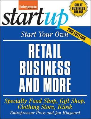 Start Your Own Retail Business: Your Step-By-Step Guide to Success - Kingaard, Jan