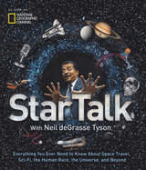Startalk: Everything You Ever Need to Know about Space Travel, Sci-Fi, the Human Race, Theuniverse, and Beyond