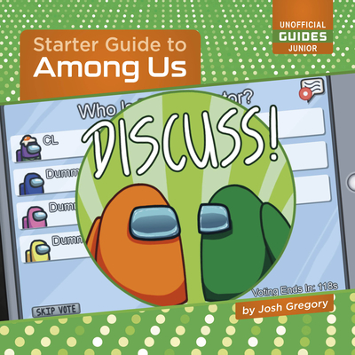 Starter Guide to Among Us - Gregory, Josh