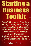 Starting a Business Toolkit: Small Business Startup Set of Tools, Featuring How to Start a Business Manual, Business Plan Workbook, Starting Small Business Software, Starting Your Own Business Video