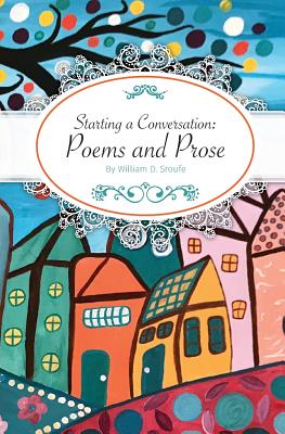 Starting a Conversation: Poems and Prose - Sroufe, William D, and Johnson, Christina, and Stanley, David, Dr. (Cover design by)