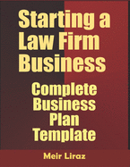 Starting A Law firm Business: Complete Business Plan Template