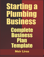 Starting a Plumbing Business: Complete Business Plan Template