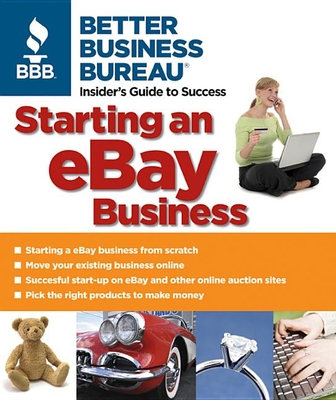 Starting an Ebay Business - Better Business Bureau, and Laplante, Alice