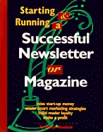 Starting and Running a Successful Newsletter or Magazine